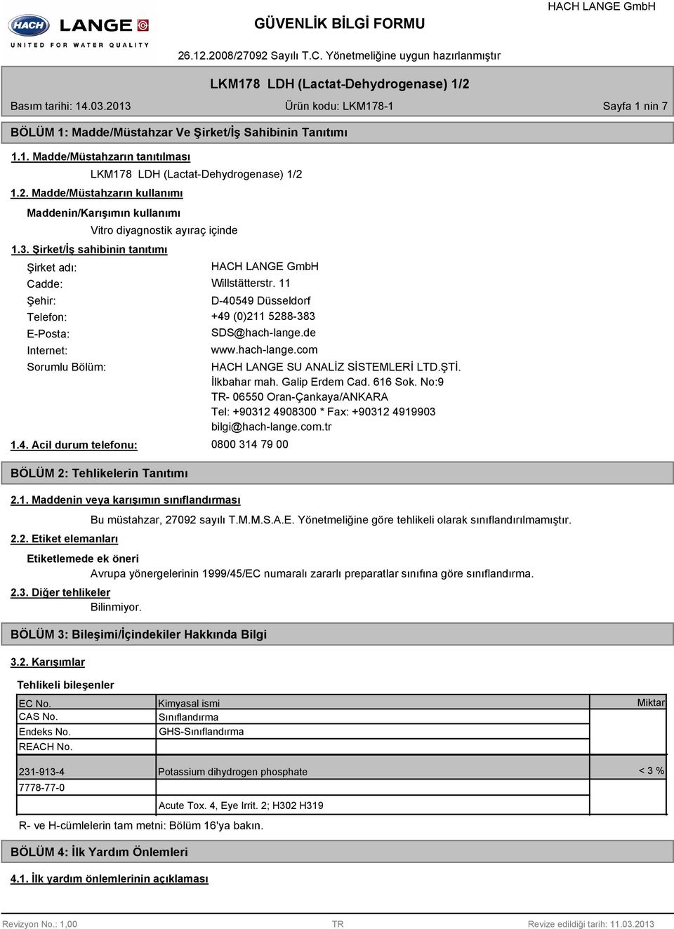 1. Maddenin veya karışımın sınıflandırması 2.2. Etiket elemanları HACH LANGE SU ANALİZ SİSTEMLERİ LTD.ŞTİ. İlkbahar mah. Galip Erdem Cad. 616 Sok.