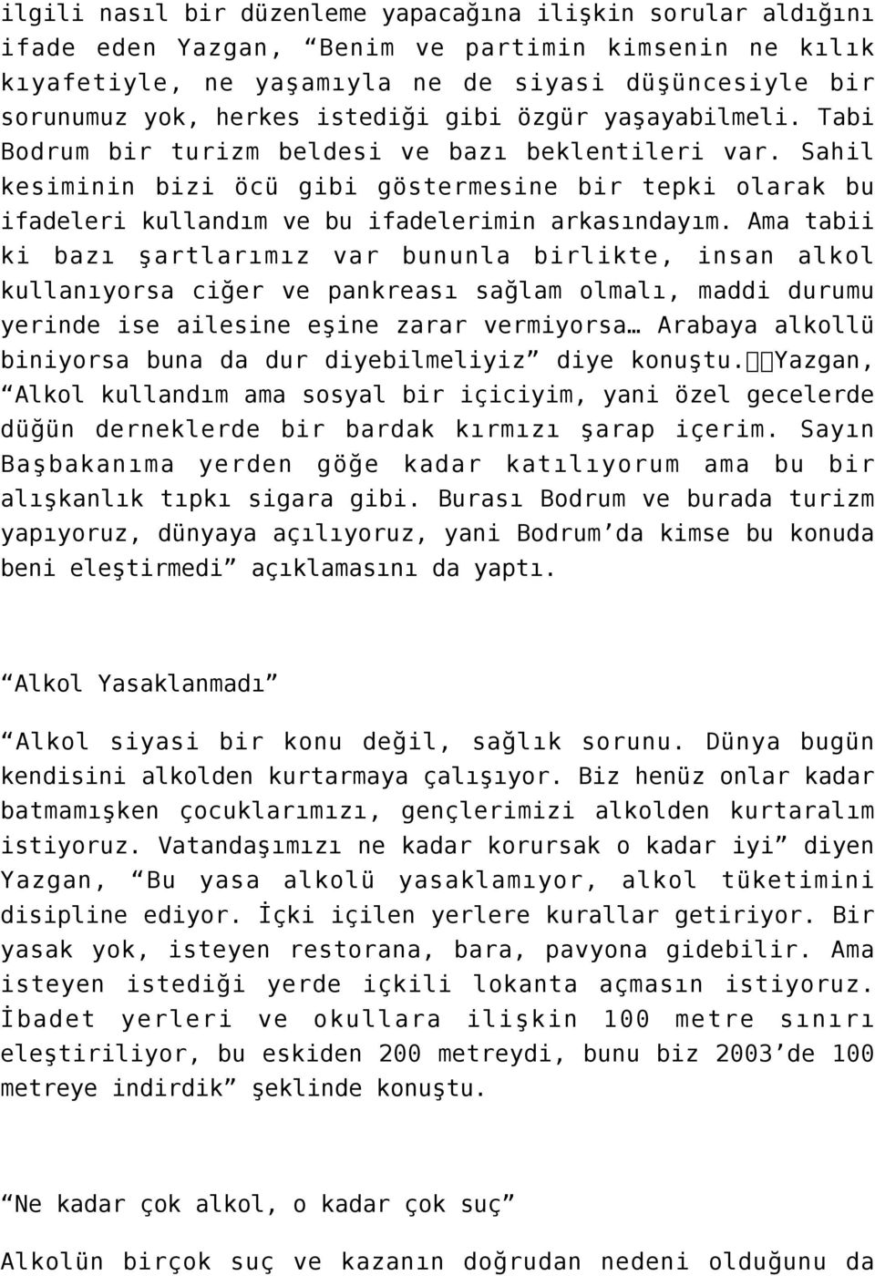 Sahil kesiminin bizi öcü gibi göstermesine bir tepki olarak bu ifadeleri kullandım ve bu ifadelerimin arkasındayım.