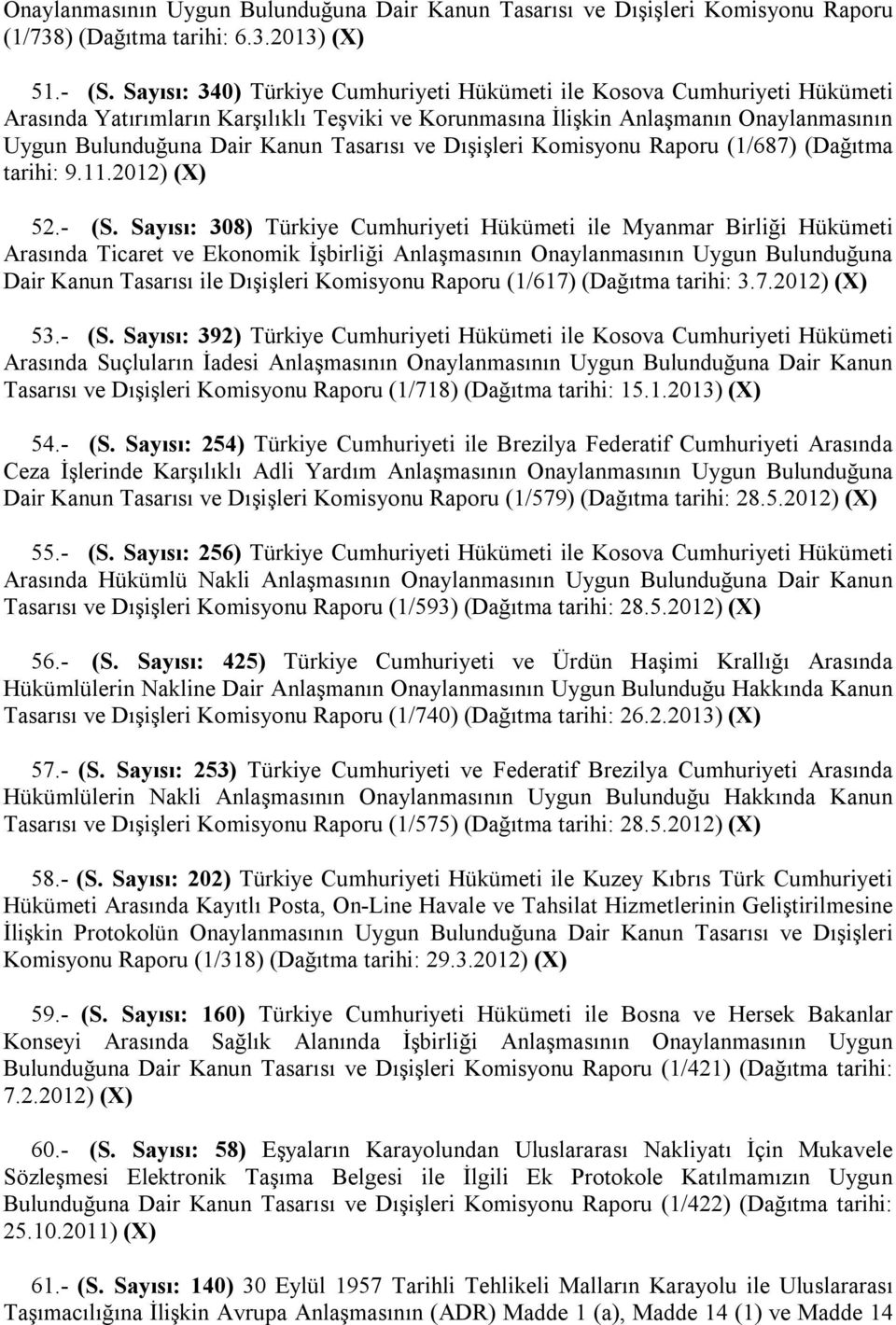 Tasarısı ve Dışişleri Komisyonu Raporu (1/687) (Dağıtma tarihi: 9.11.2012) (X) 52.- (S.