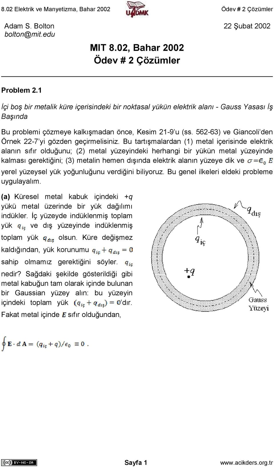 562-63) ve Giancoli den Örnek 22-7 yi gözden geçirmelisiniz.