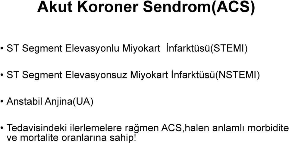 İnfarktüsü(NSTEMI) Anstabil Anjina(UA) Tedavisindeki