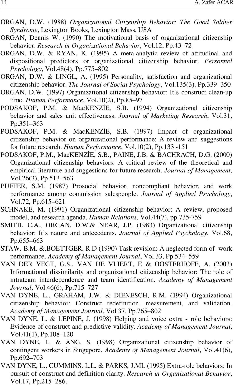 (1995) A meta-analytic review of attitudinal and dispositional predictors or organizational citizenship behavior. Personnel Psychology, Vol.48(4), Pp.775 802 ORGAN, D.W. & LINGL, A.