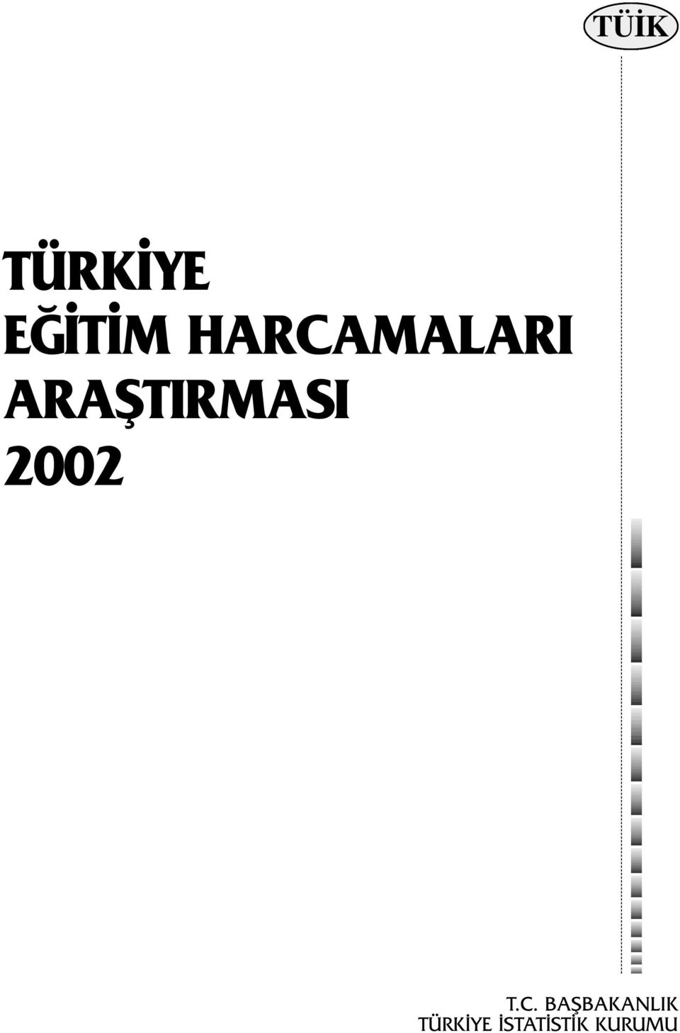 ARAŞTIRMASI 2002 T.C.