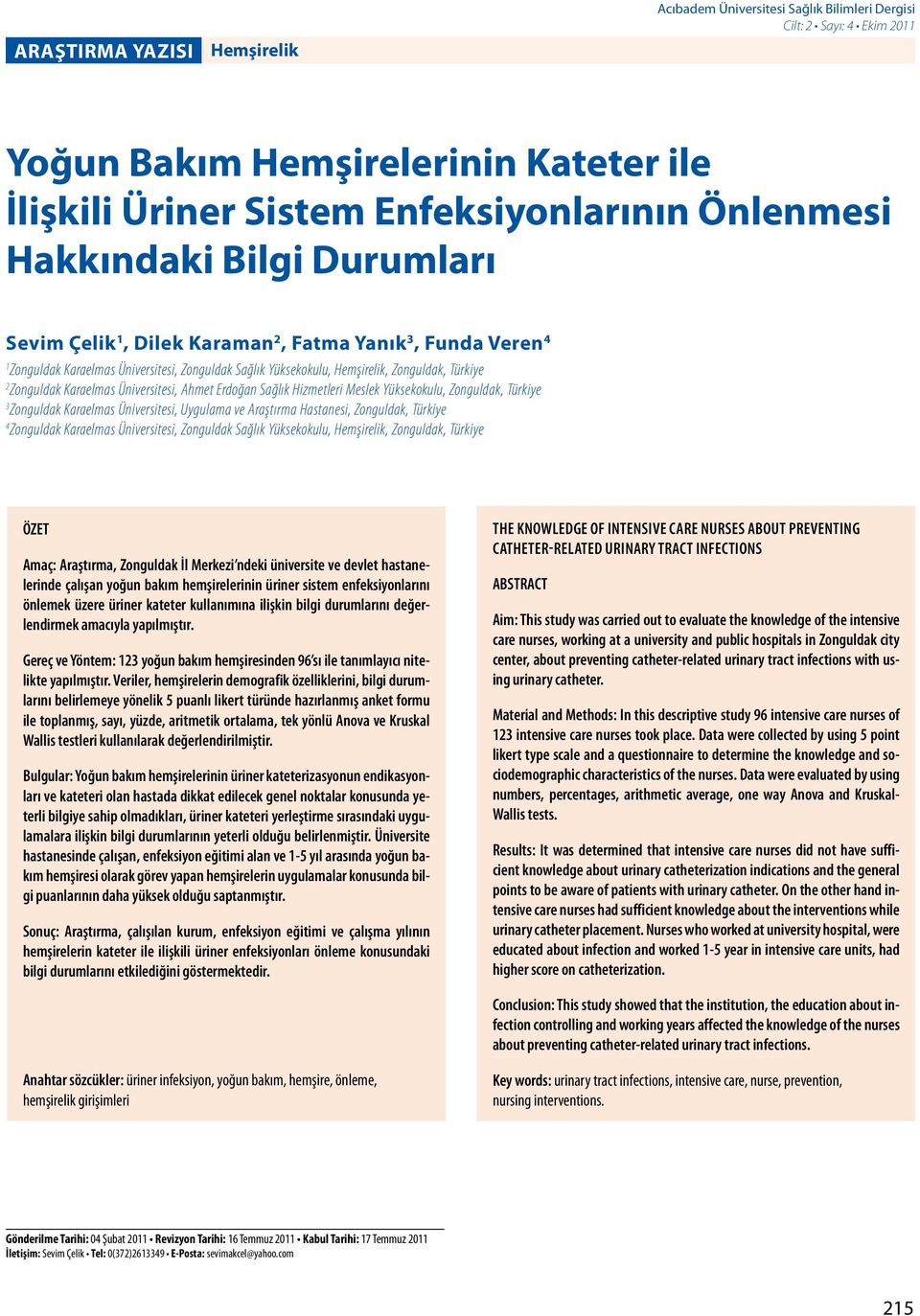 Karaelmas Üniversitesi, Ahmet Erdoğan Sağlık Hizmetleri Meslek Yüksekokulu, Zonguldak, Türkiye 3 Zonguldak Karaelmas Üniversitesi, Uygulama ve Araştırma Hastanesi, Zonguldak, Türkiye 4 Zonguldak