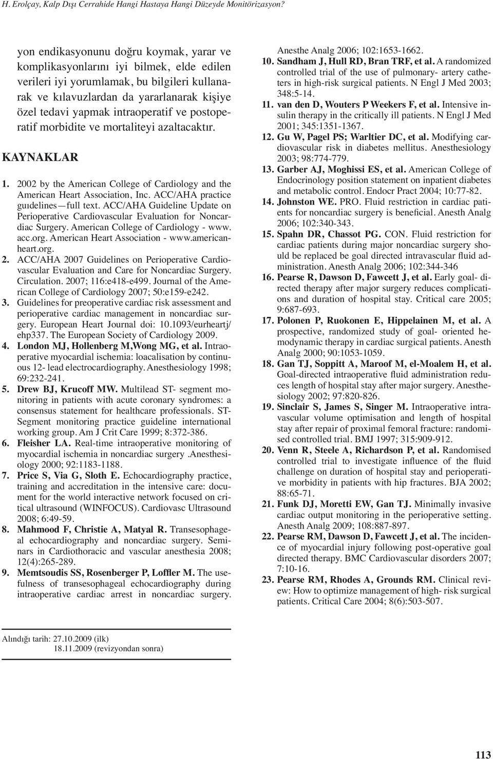 intraoperatif ve postoperatif morbidite ve mortaliteyi azaltacaktır. KAYNAKLAR 1. 2002 by the American College of Cardiology and the American Heart Association, Inc.