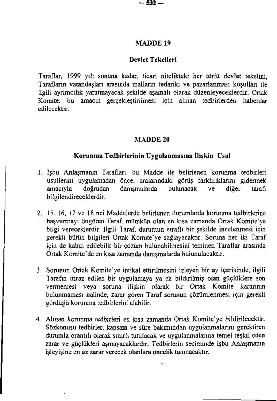 MADDE 20 Korunma Tedbirlerinin Uygulanmasına İlişkin Usul 1.