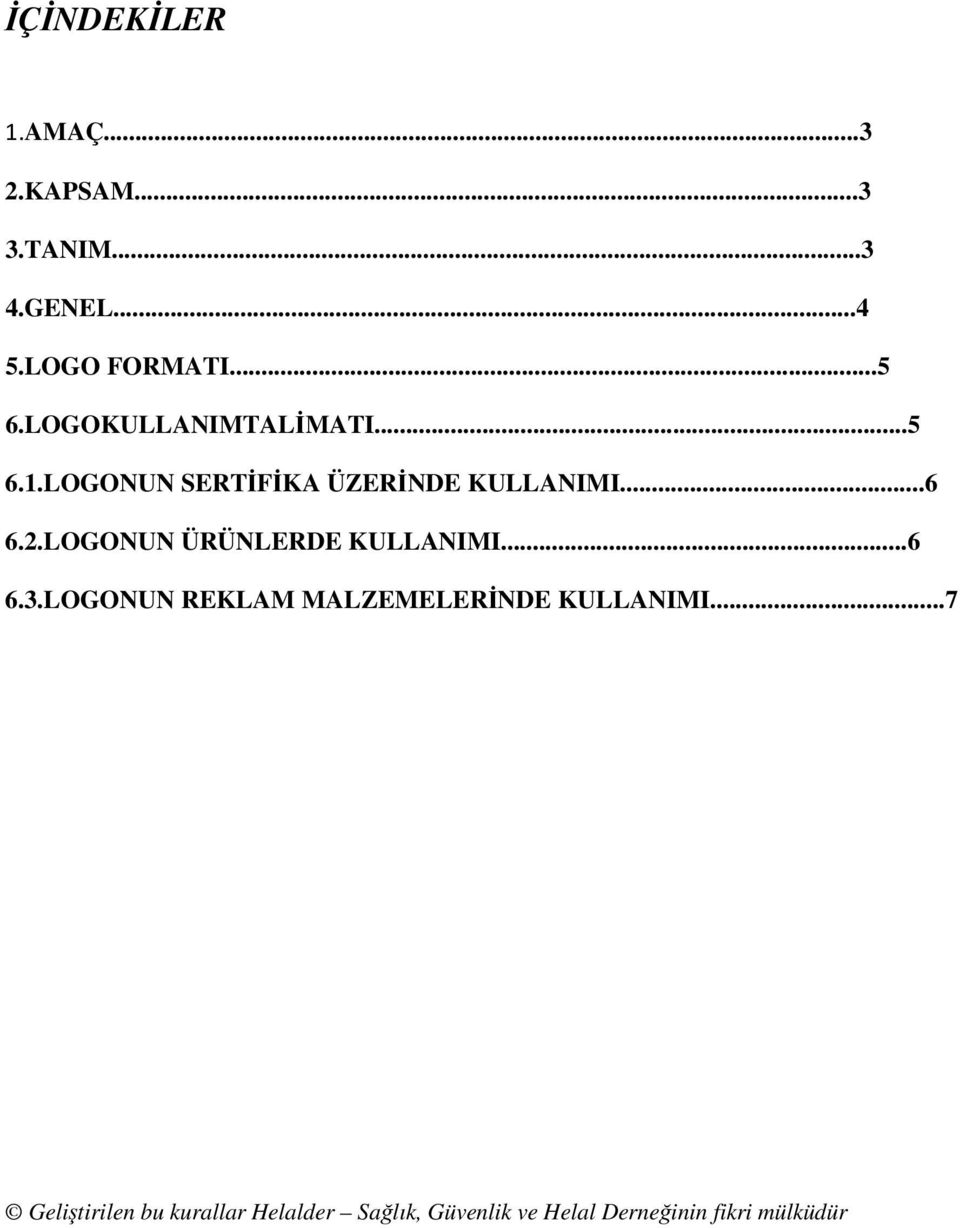 LOGONUN SERTİFİKA ÜZERİNDE KULLANIMI...6 6.2.