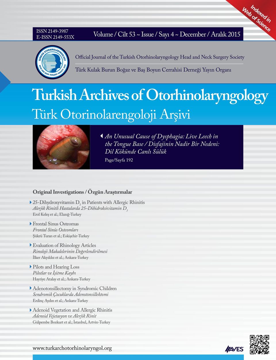 Bir Nedeni: Dil Kökünde Canlı Sülük Page/Sayfa 192 Original Investigations / Özgün Araştırmalar 25-Dihydroxyvitamin D 3 in Patients with Allergic Rhinitis Alerjik Rinitli Hastalarda