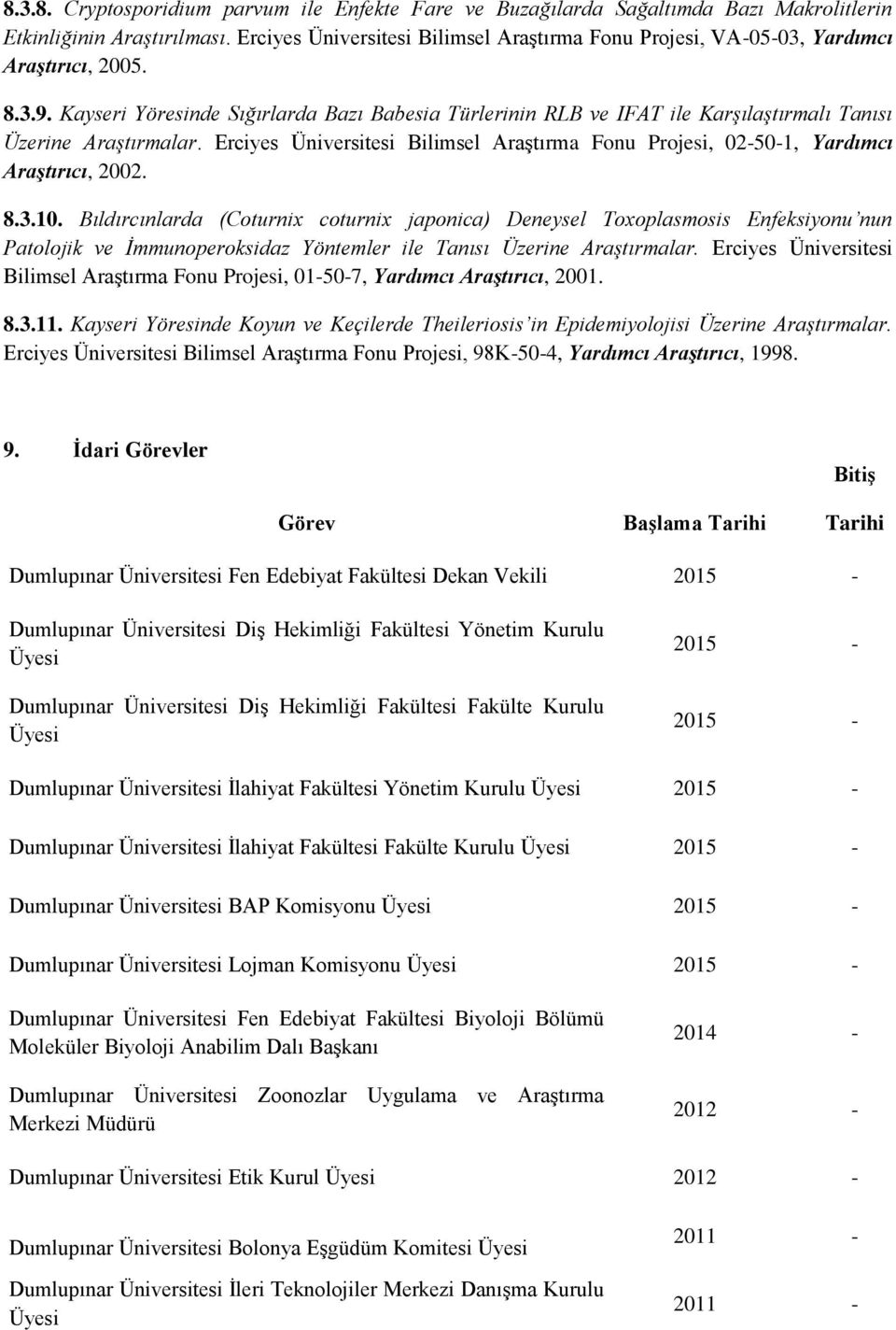 Kayseri Yöresinde Sığırlarda Bazı Babesia Türlerinin RLB ve IFAT ile Karşılaştırmalı Tanısı Üzerine Araştırmalar.