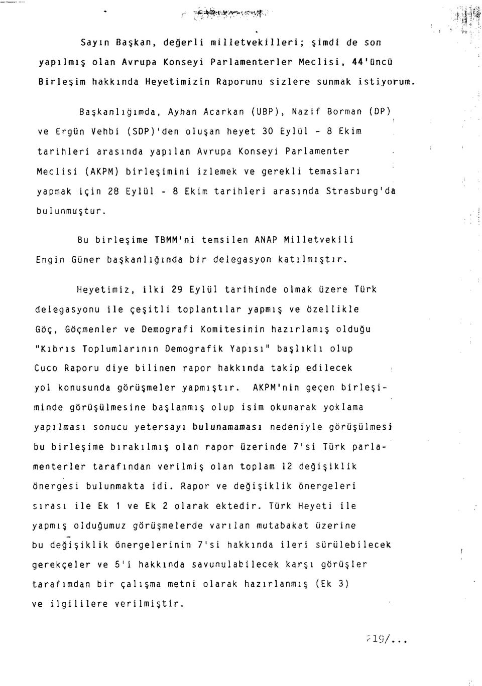 ve gerekli temasları yapmak için 28 Eylül - 8 Ekim tarihleri arasında Strasburg'da bu 1 unmuştur.