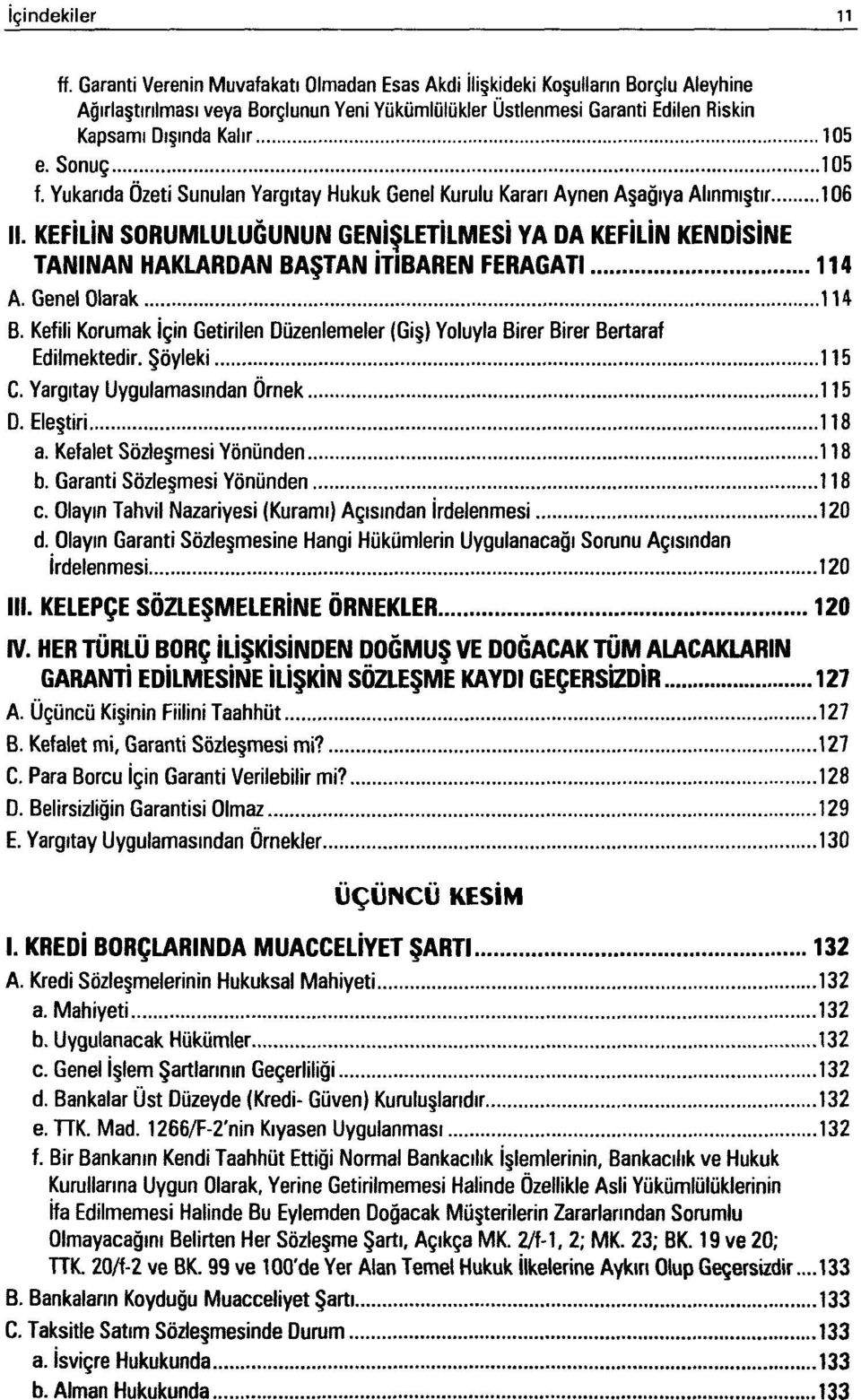 Sonuç 105 f. Yukarıda Özeti Sunulan Yargıtay Hukuk Genel Kurulu Kararı Aynen Aşağıya Alınmıştır 106 II.