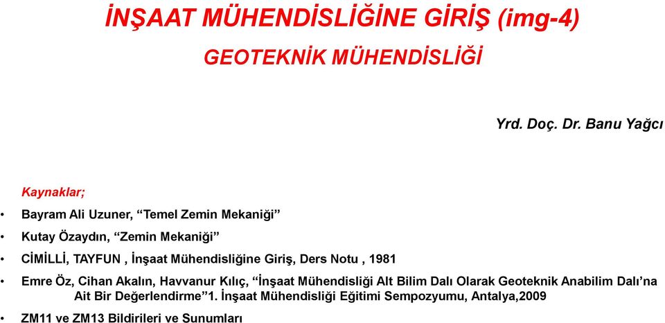 İnşaat Mühendisliğine Giriş, Ders Notu, 1981 Emre Öz, Cihan Akalın, Havvanur Kılıç, İnşaat Mühendisliği Alt