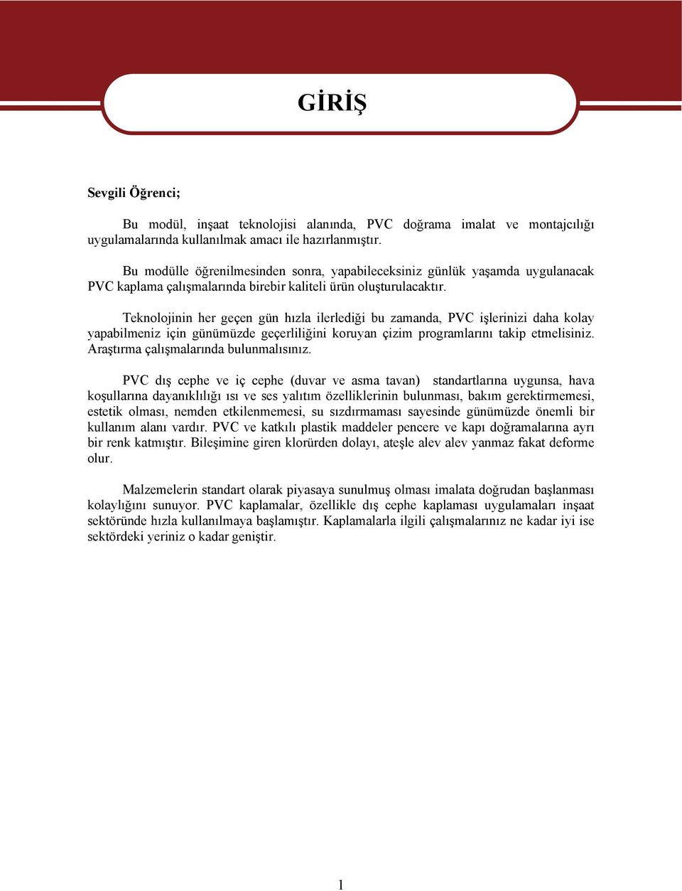 Teknolojinin her geçen gün hızla ilerlediği bu zamanda, PVC işlerinizi daha kolay yapabilmeniz için günümüzde geçerliliğini koruyan çizim programlarını takip etmelisiniz.