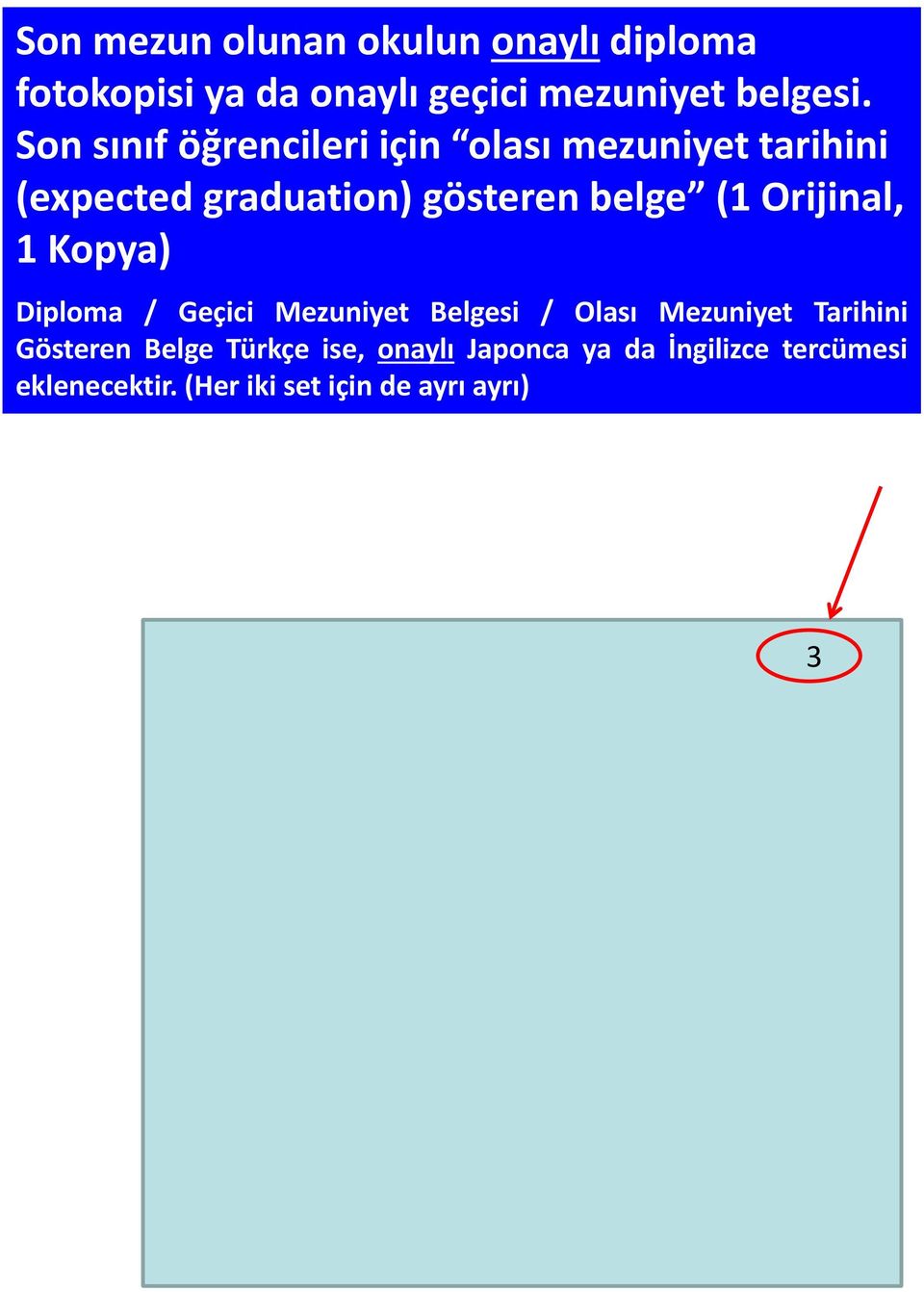 Orijinal, 1 Kopya) Diploma / Geçici Mezuniyet Belgesi / Olası Mezuniyet Tarihini Gösteren