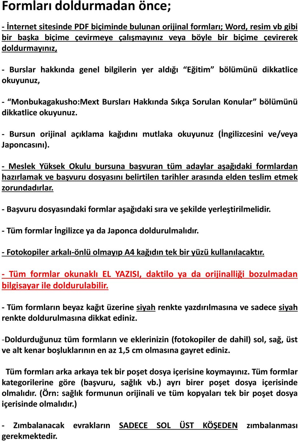 - Bursun orijinal açıklama kağıdını mutlaka okuyunuz (İngilizcesini ve/veya Japoncasını).