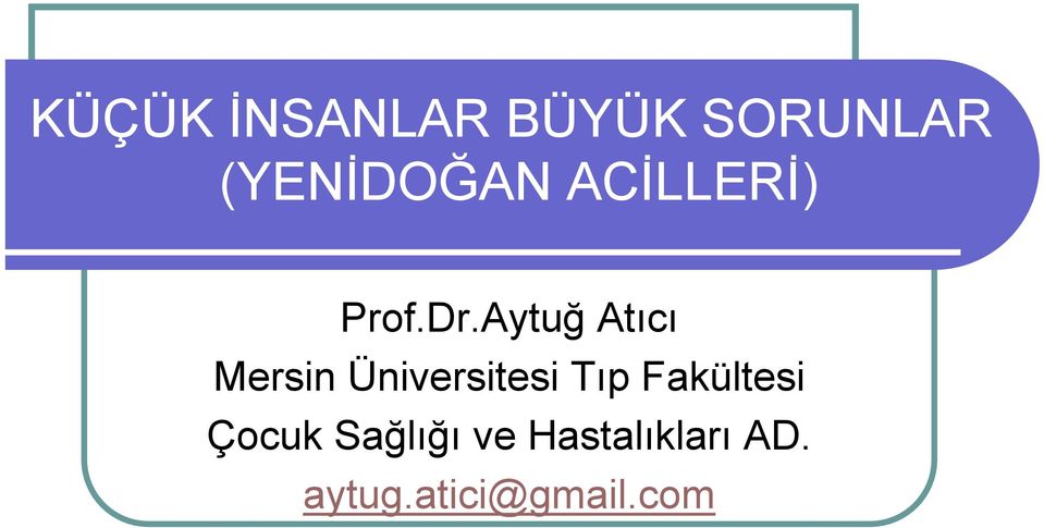 Aytuğ Atıcı Mersin Üniversitesi Tıp