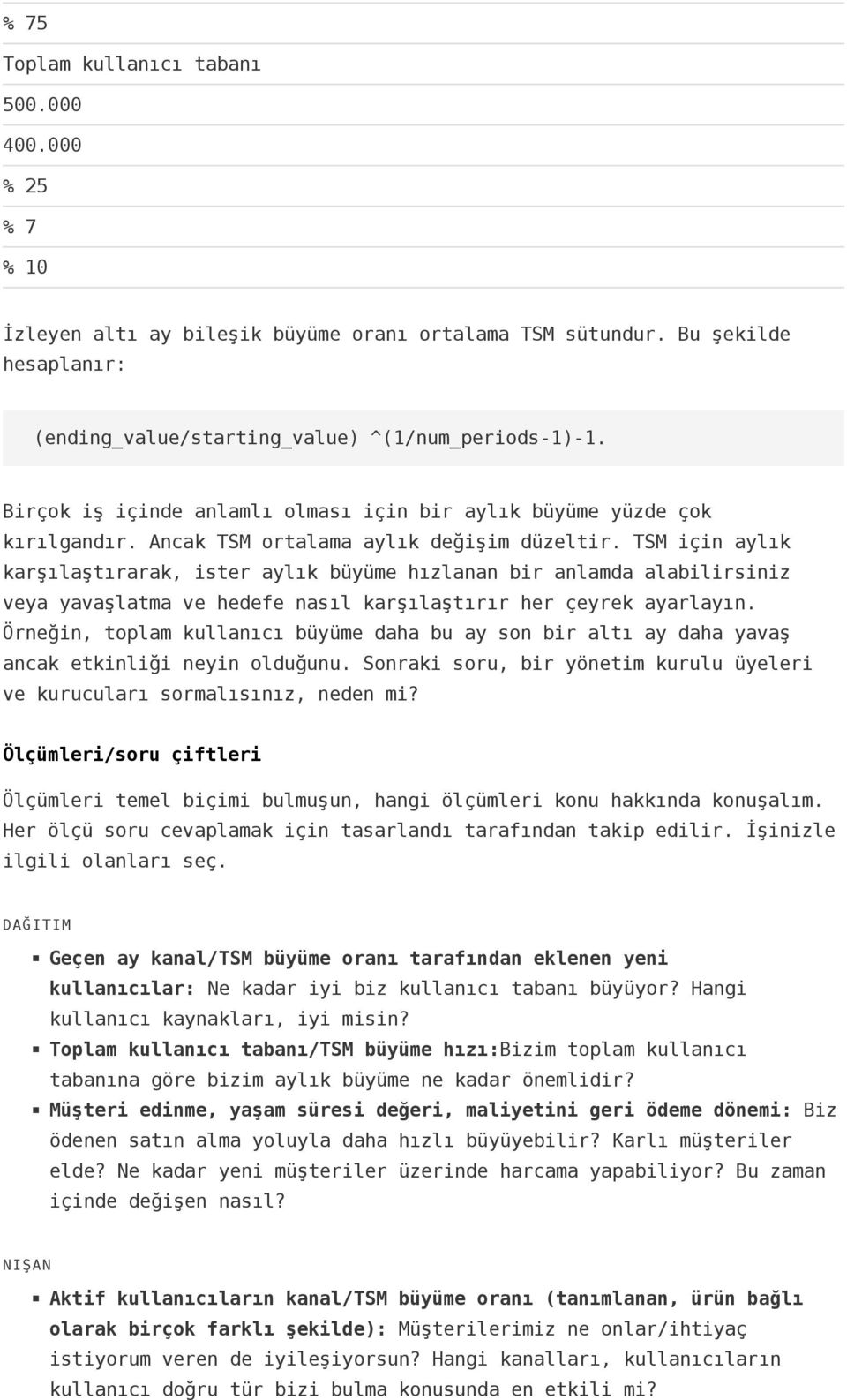 TSM için aylık karşılaştırarak, ister aylık büyüme hızlanan bir anlamda alabilirsiniz veya yavaşlatma ve hedefe nasıl karşılaştırır her çeyrek ayarlayın.