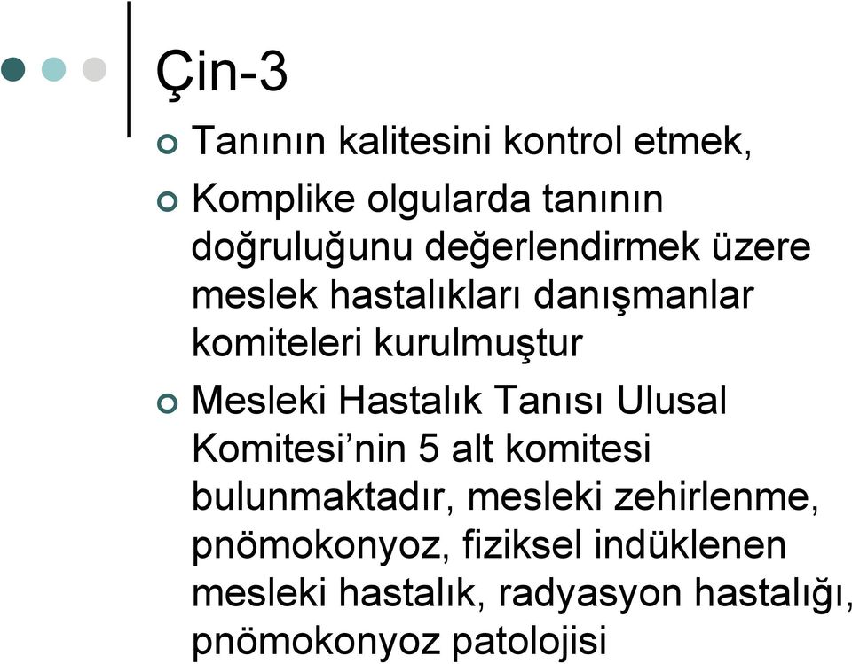 Hastalık Tanısı Ulusal Komitesi nin 5 alt komitesi bulunmaktadır, mesleki zehirlenme,