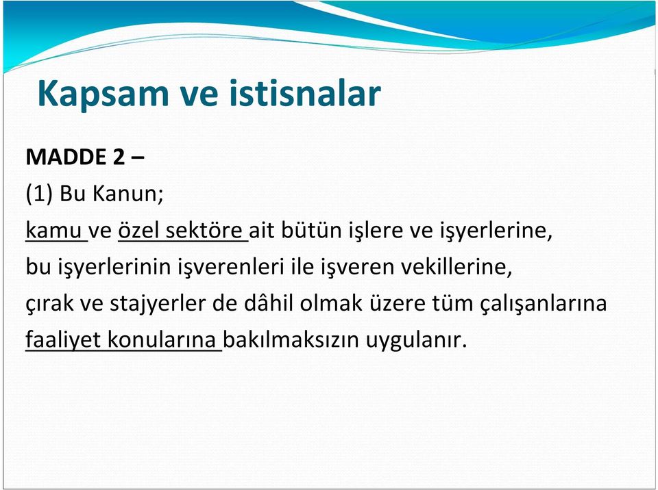 ile işveren vekillerine, çırak ve stajyerler de dâhil olmak