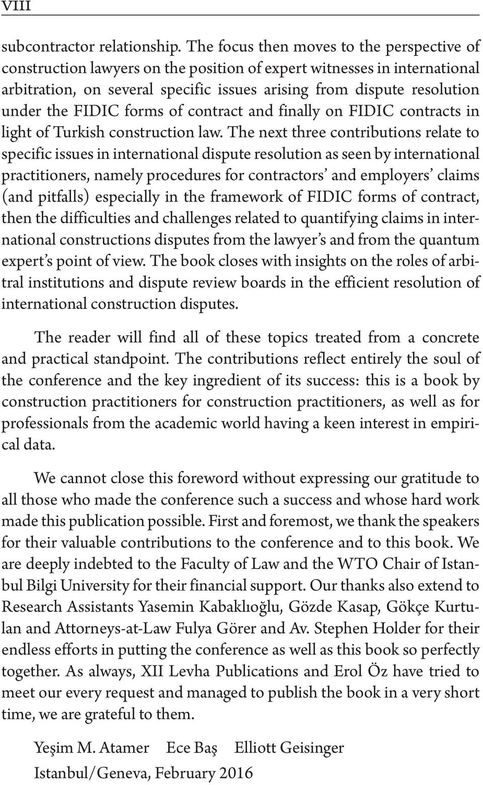FIDIC forms of contract and finally on FIDIC contracts in light of Turkish construction law.