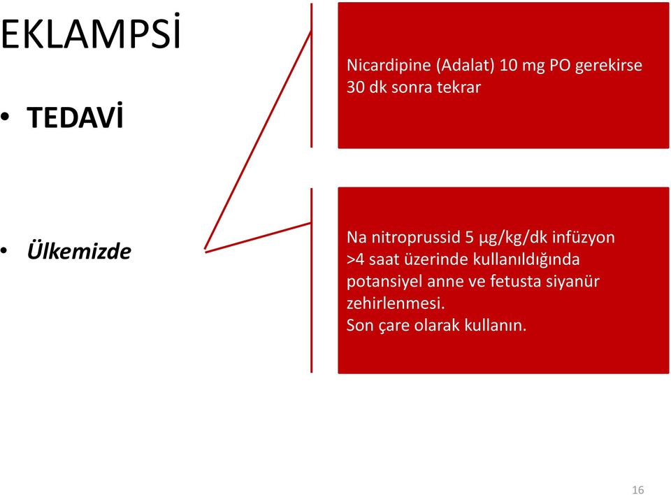 infüzyon >4 saat üzerinde kullanıldığında potansiyel