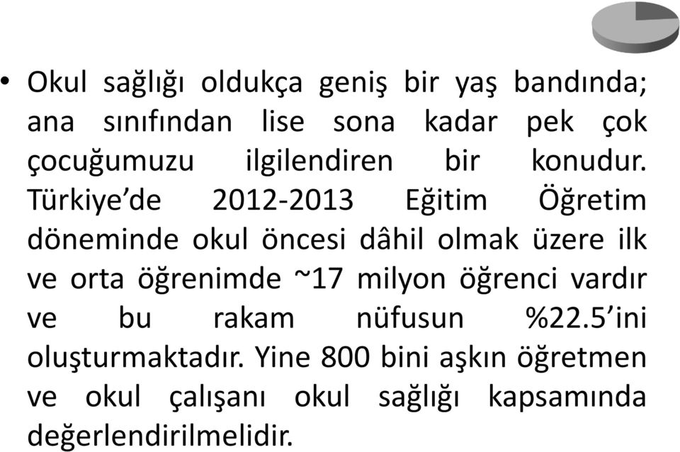 Türkiye de 2012-2013 Eğitim Öğretim döneminde okul öncesi dâhil olmak üzere ilk ve orta