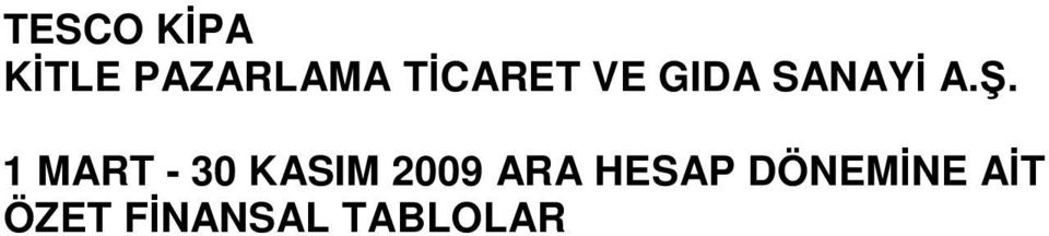 1 MART - 30 KASIM 2009 ARA