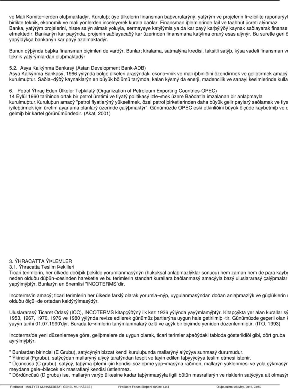 Finansman iþlemlerinde fail ve taahhüt ücreti alýnmaz. Banka, yatýrým projelerini, hisse salýn almak yoluyla, sermayeye katýlýmla ya da kar payý karþýlýðý kaynak saðlayarak finanse etmektedir.