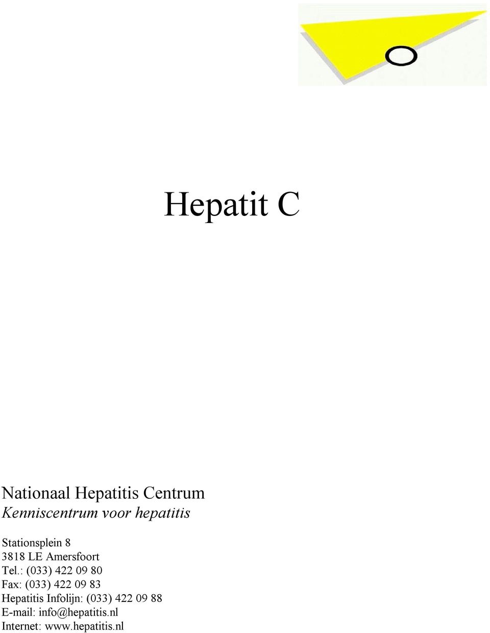 : (033) 422 09 80 Fax: (033) 422 09 83 Hepatitis Infolijn: