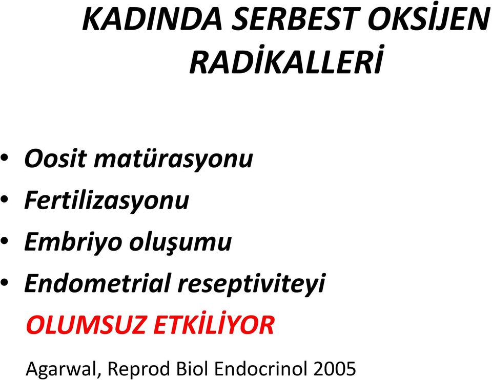 oluşumu Endometrial reseptiviteyi OLUMSUZ