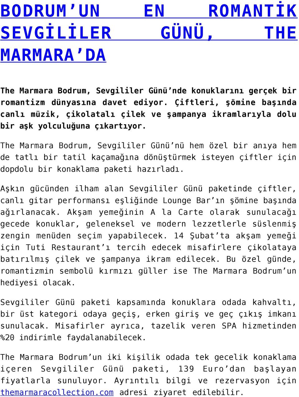 The Marmara Bodrum, Sevgililer Günü nü hem özel bir anıya hem de tatlı bir tatil kaçamağına dönüştürmek isteyen çiftler için dopdolu bir konaklama paketi hazırladı.