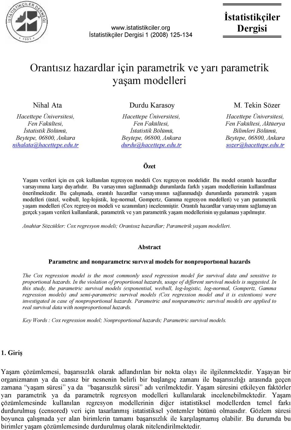 Beytee, 06800, Ankara nihalata@hacettee.edu.tr Durdu Karasoy Hacettee Üniversitesi, Fen Fakültesi, İstatistik Bölümü, Beytee, 06800, Ankara durdu@hacettee.edu.tr M.