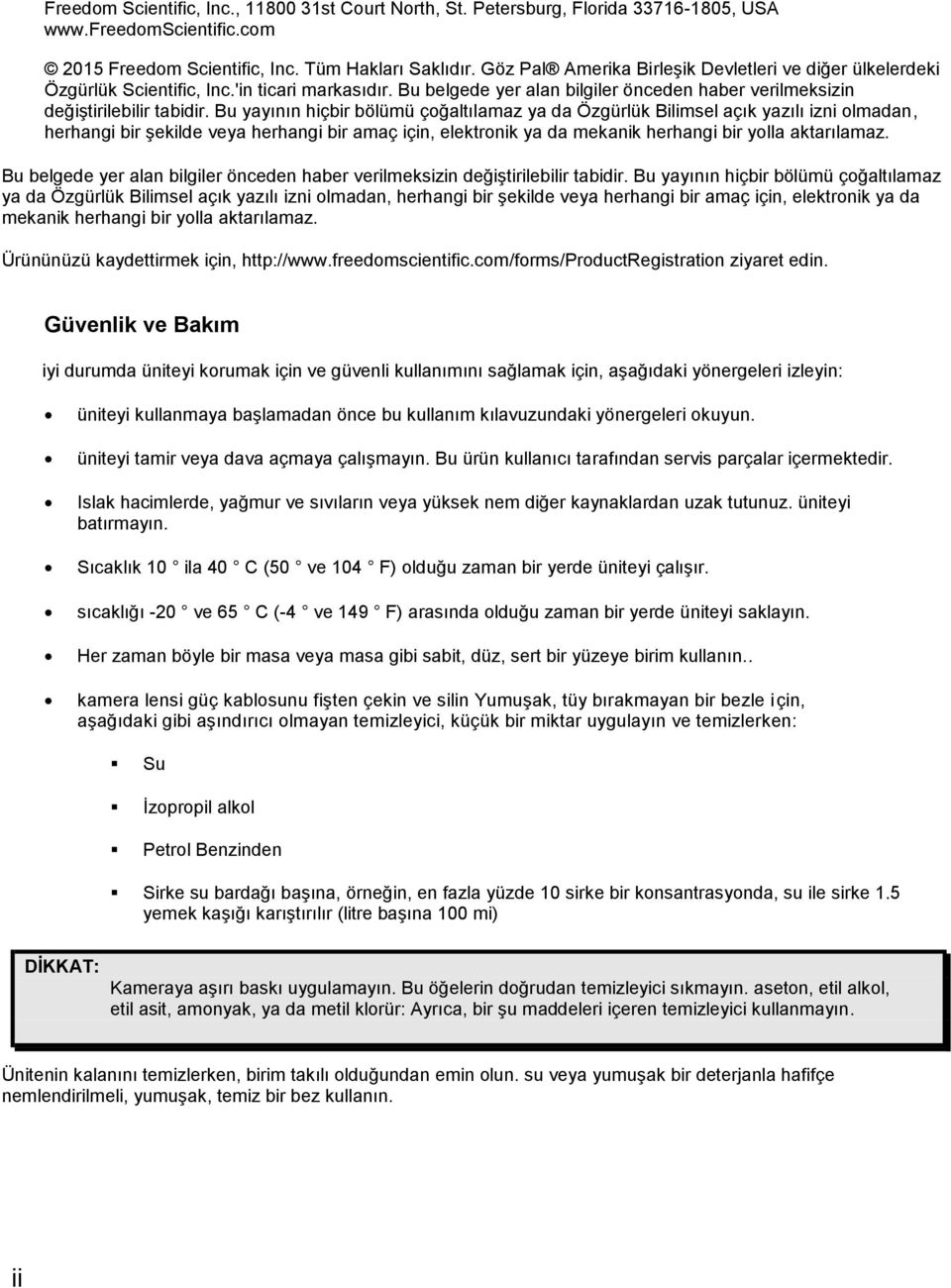 Bu yayının hiçbir bölümü çoğaltılamaz ya da Özgürlük Bilimsel açık yazılı izni olmadan, herhangi bir şekilde veya herhangi bir amaç için, elektronik ya da mekanik herhangi bir yolla aktarılamaz.