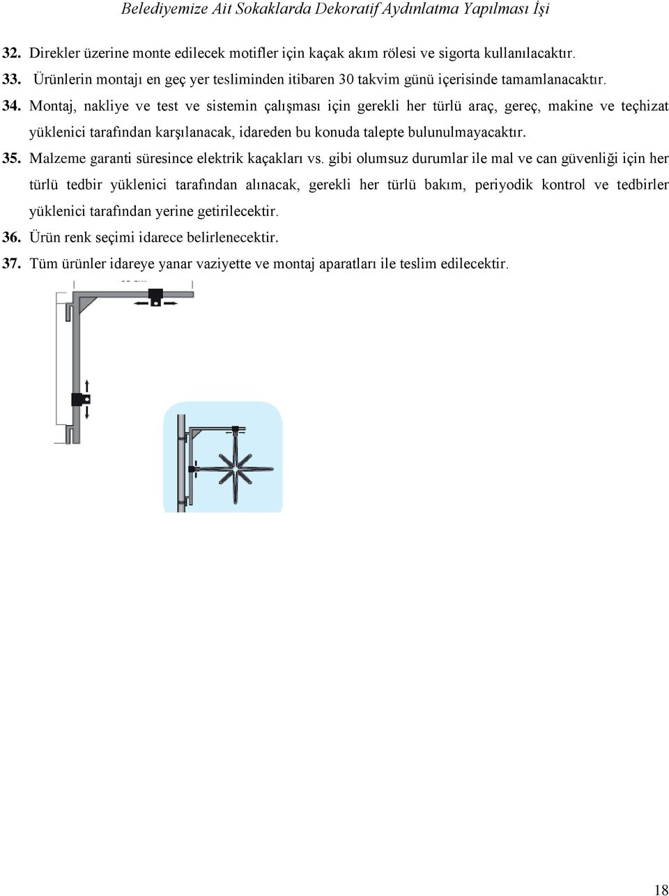 Malzeme garanti süresince elektrik kaçakları vs.