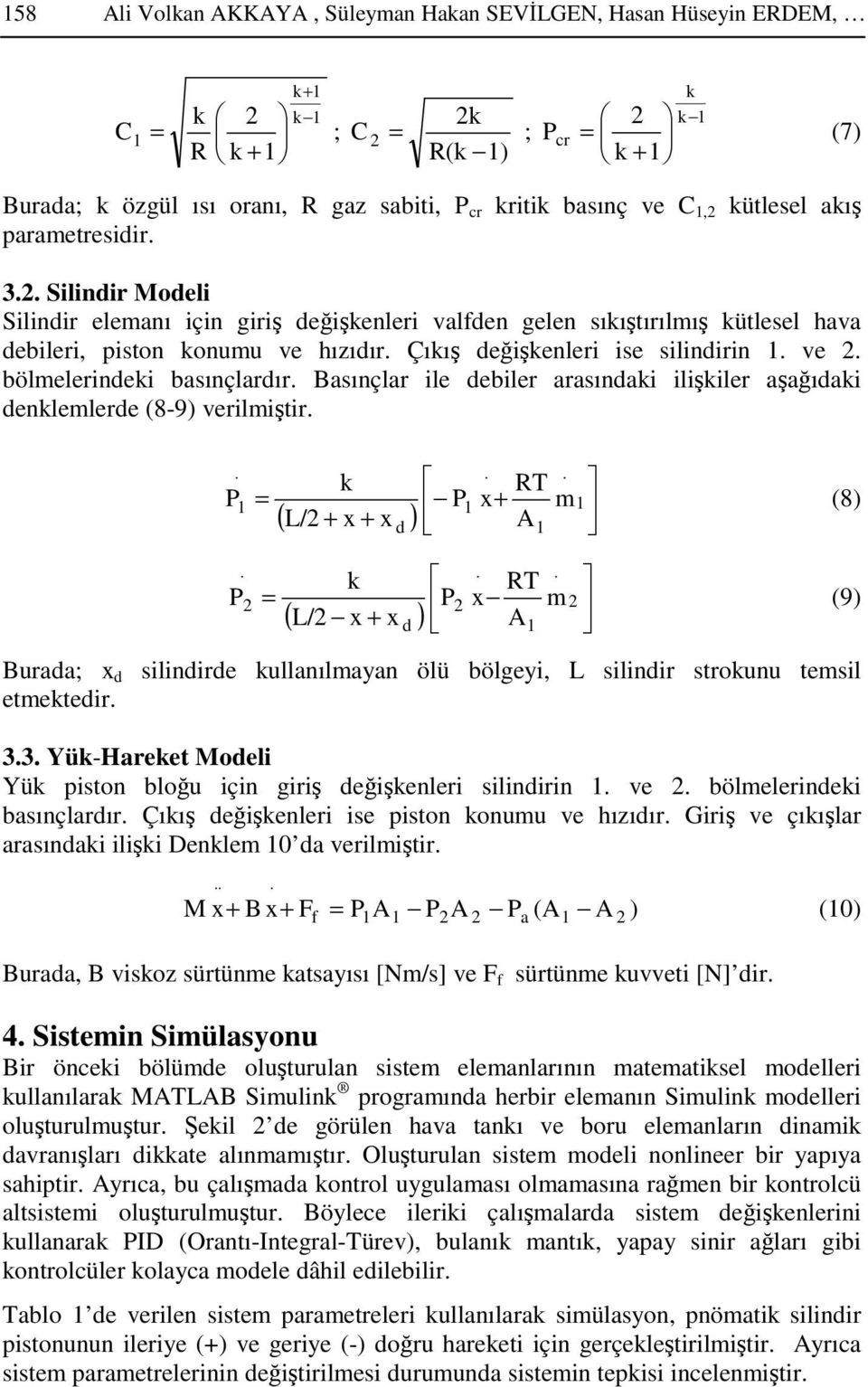 Basınçlar ile ebiler arasınaki ilikiler aaıaki enklemlere (8-9 verilmitir.