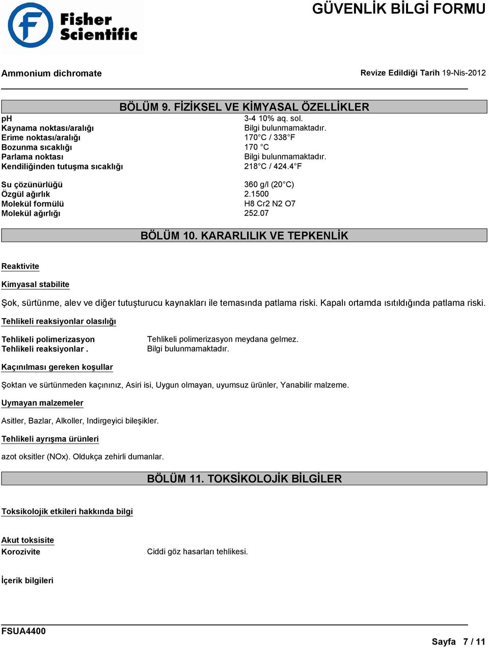 1500 Molekül formülü H8 Cr2 N2 O7 Molekül ağırlığı 252.07 BÖLÜM 10.