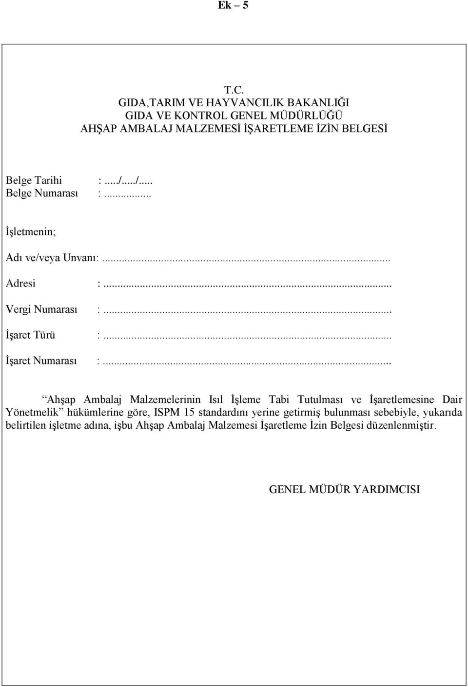 .. Ahşap Ambalaj Malzemelerinin Isıl İşleme Tabi Tutulması ve İşaretlemesine Dair Yönetmelik hükümlerine göre, ISPM 15 standardını yerine