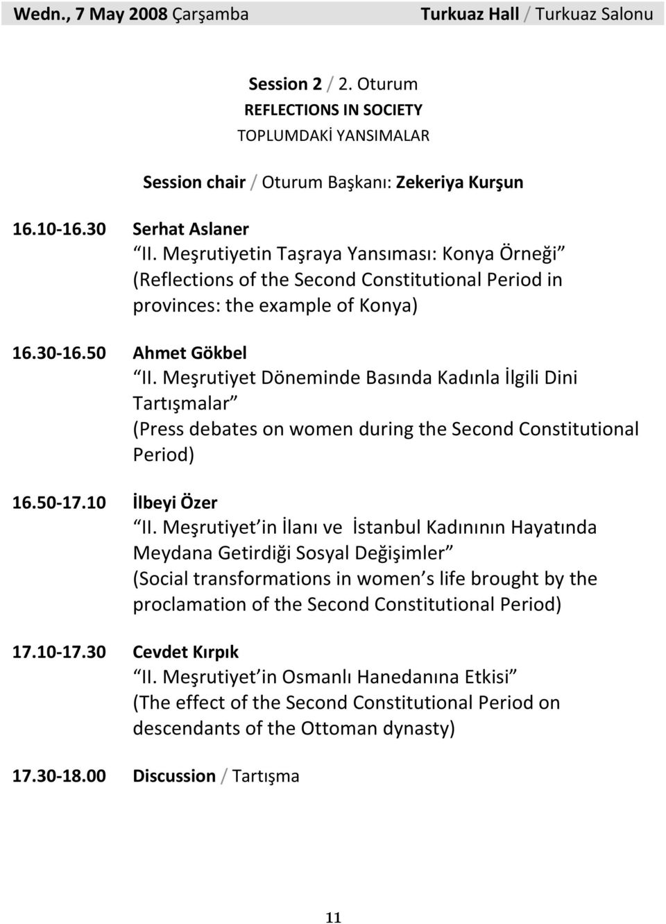 MerutiyetDönemindeBasındaKadınlalgiliDini Tartımalar (PressdebatesonwomenduringtheSecondConstitutional Period) 16.5017.10 lbeyiözer II.