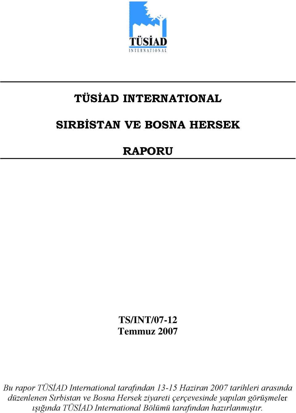 arasında düzenlenen Sırbistan ve Bosna Hersek ziyareti çerçevesinde