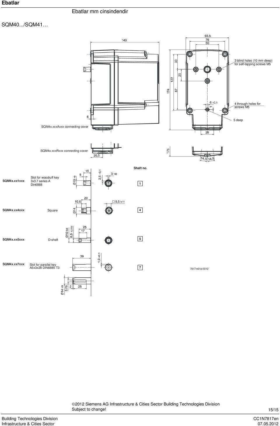 xxxAxxx connecting cover SQM4x.xxxRxxx connecting cover Shaft no. SQM4x.xx1xxx Slot for woodruff key 3x3.