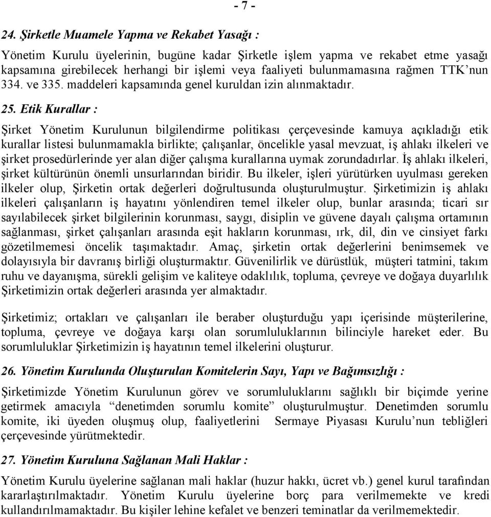 rağmen TTK nun 334. ve 335. maddeleri kapsamında genel kuruldan izin alınmaktadır. 25.