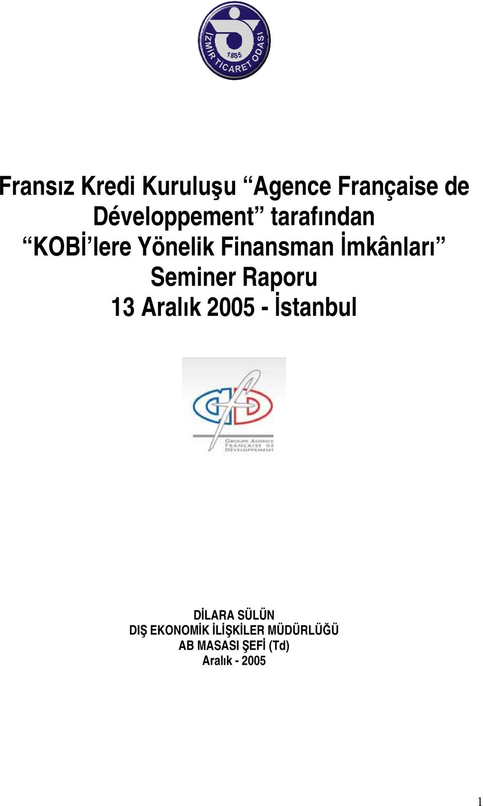 Raporu 13 Aralık 2005 - İstanbul DİLARA SÜLÜN DIŞ