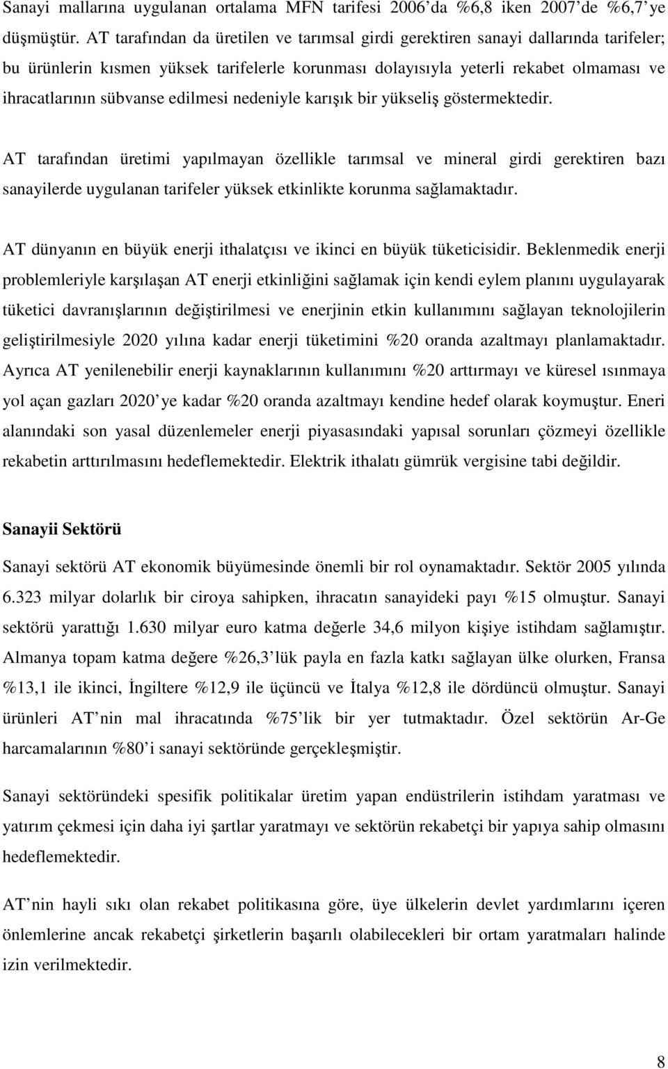 edilmesi nedeniyle karışık bir yükseliş göstermektedir.