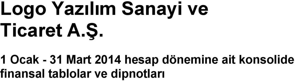 1 Ocak - 31 Mart 2014 hesap