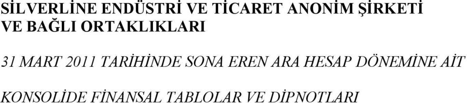 2011 TARİHİNDE SONA EREN ARA HESAP