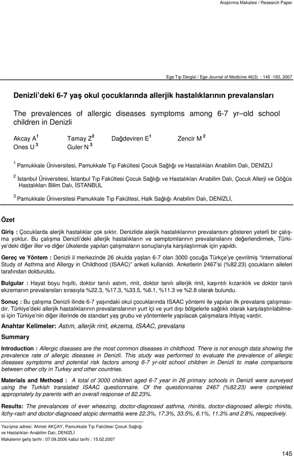 ve Hastalıkları Anabilim Dalı, DENĐZLĐ 2 Đstanbul Üniversitesi, Đstanbul Tıp Fakültesi Çocuk Sağlığı ve Hastalıkları Anabilim Dalı, Çocuk Allerji ve Göğüs Hastalıkları Bilim Dalı, ĐSTANBUL 3