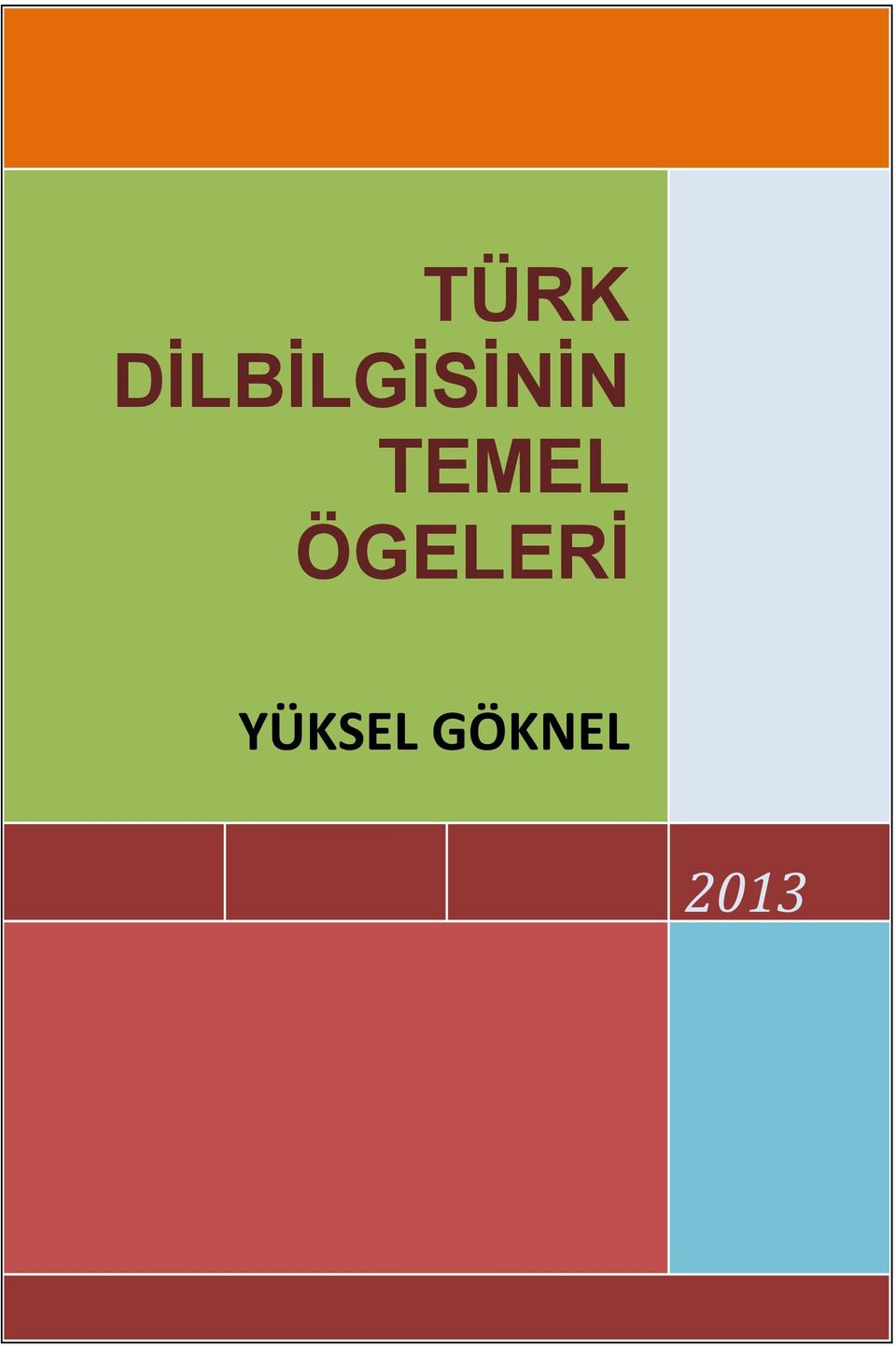 TEMEL ÖGELERİ