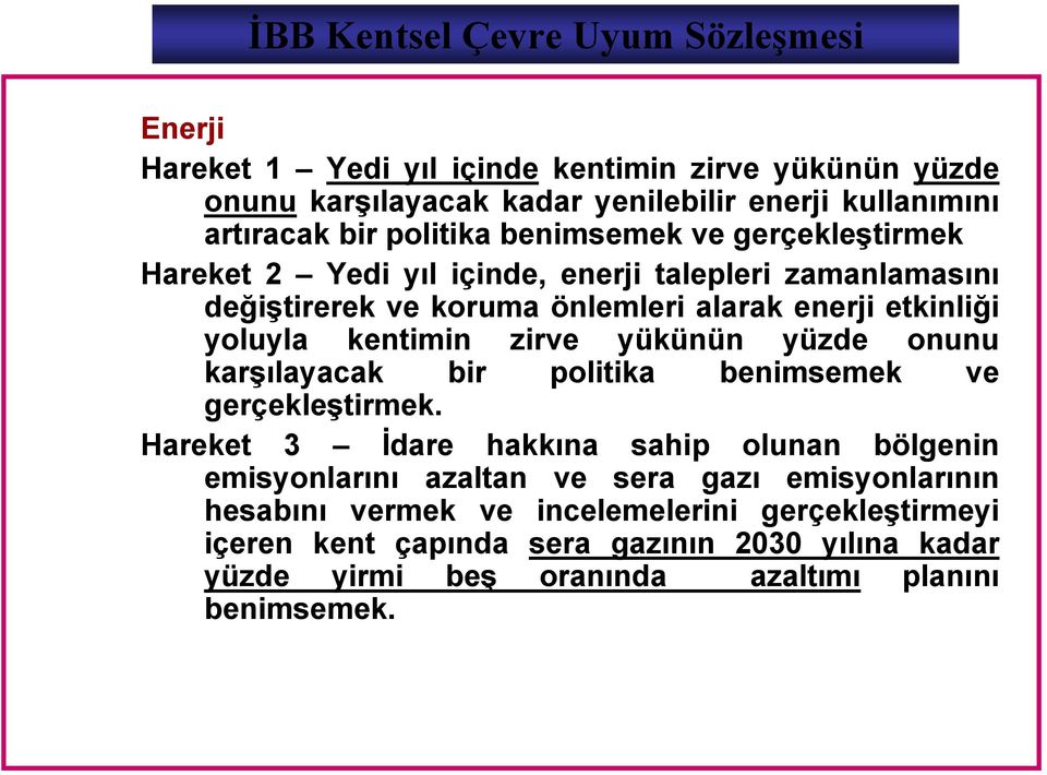 kentimin zirve yükünün yüzde onunu karşılayacak bir politika benimsemek ve gerçekleştirmek.