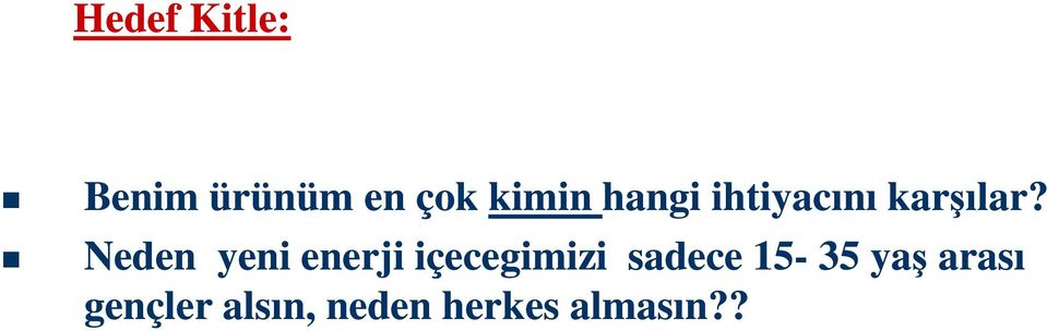 Neden yeni enerji içecegimizi sadece 15-35