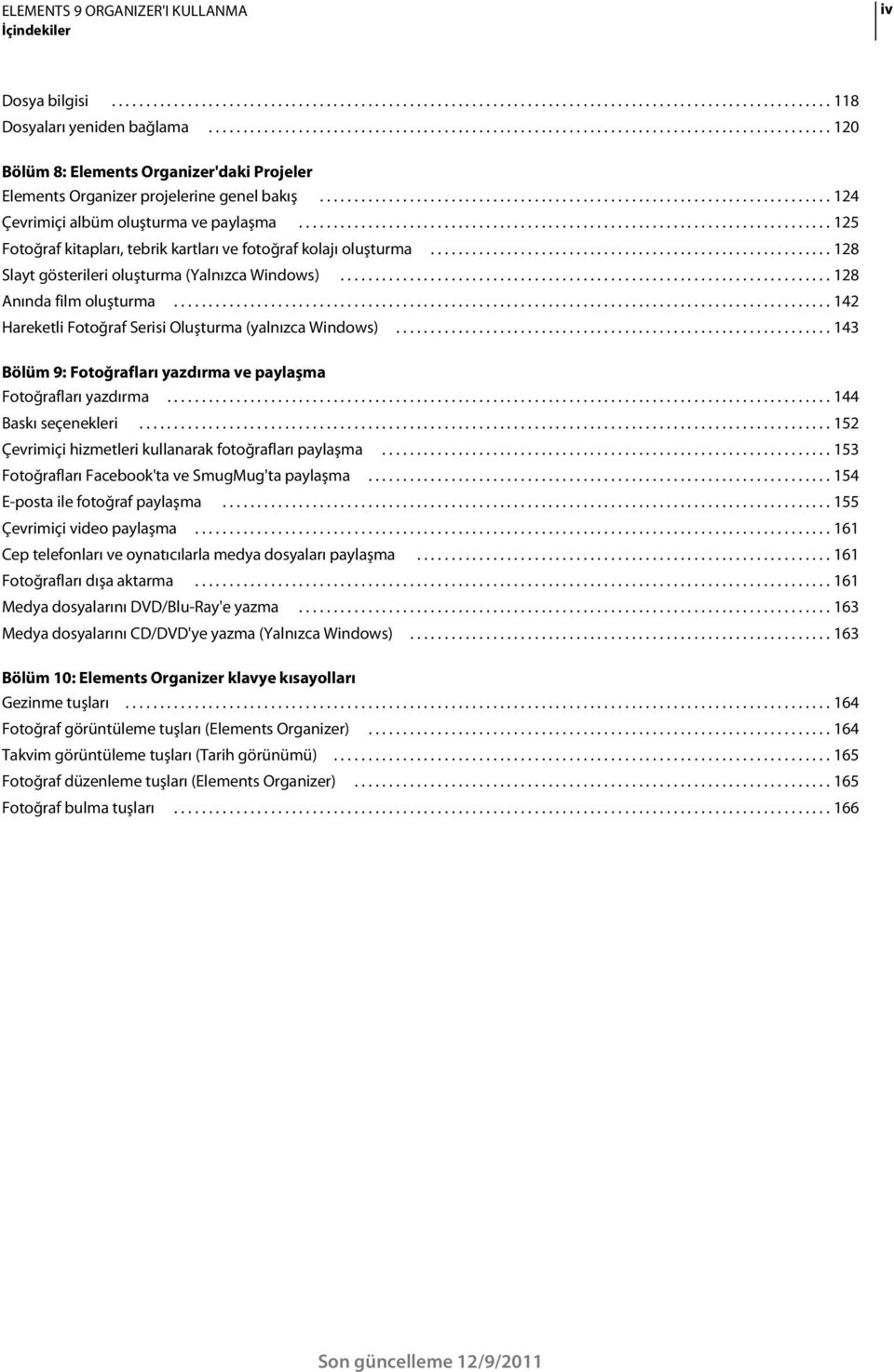 ......................................................................... 124 Çevrimiçi albüm oluşturma ve paylaşma............................................................................. 125 Fotoğraf kitapları, tebrik kartları ve fotoğraf kolajı oluşturma.